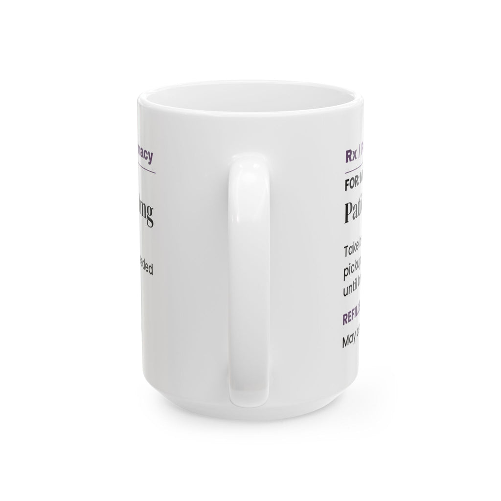 Funny Mom Prescription Coffee Mug Patience 500mg For Mom