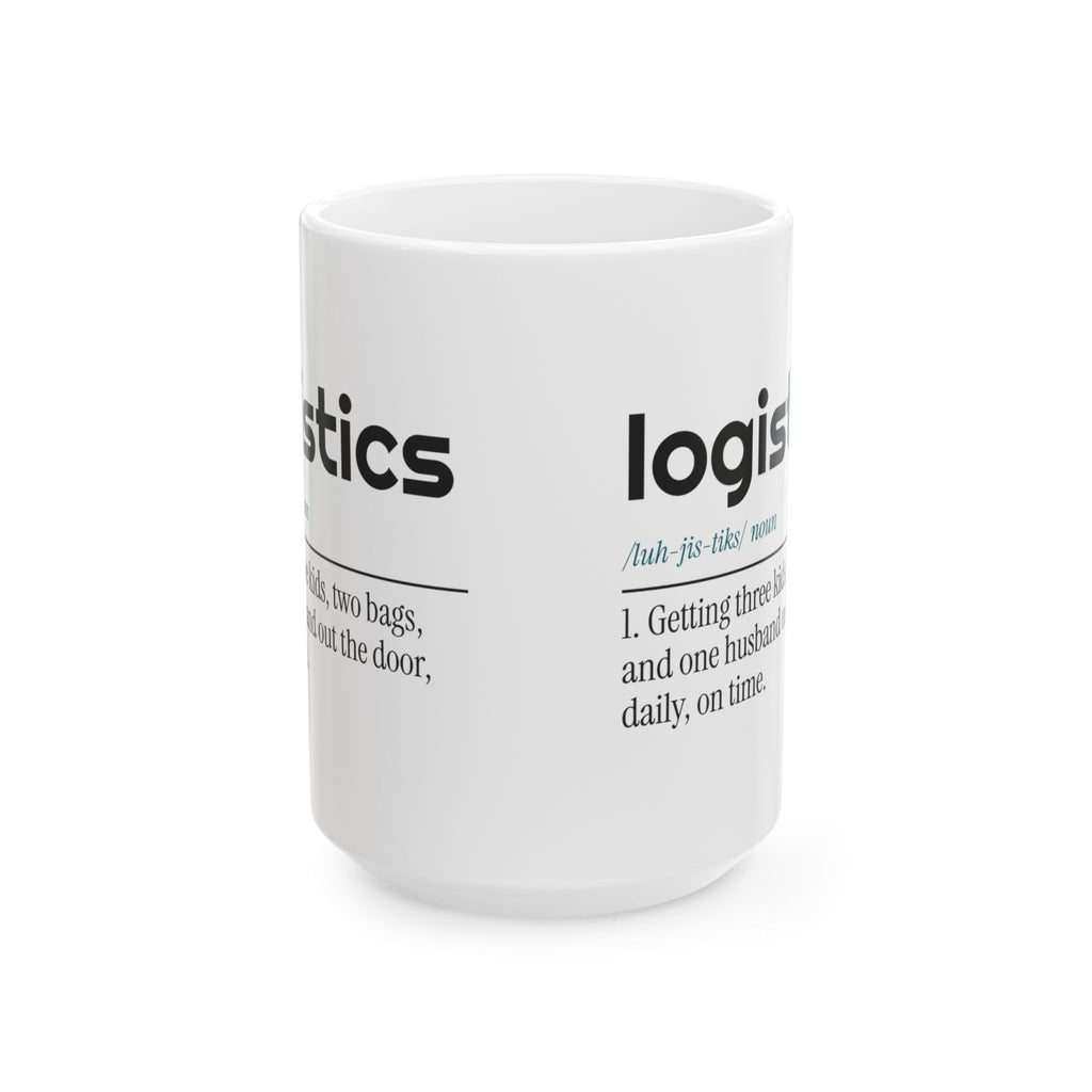 Funny Mom Coffee Mug Logistics Defined Family Joke For Wife
