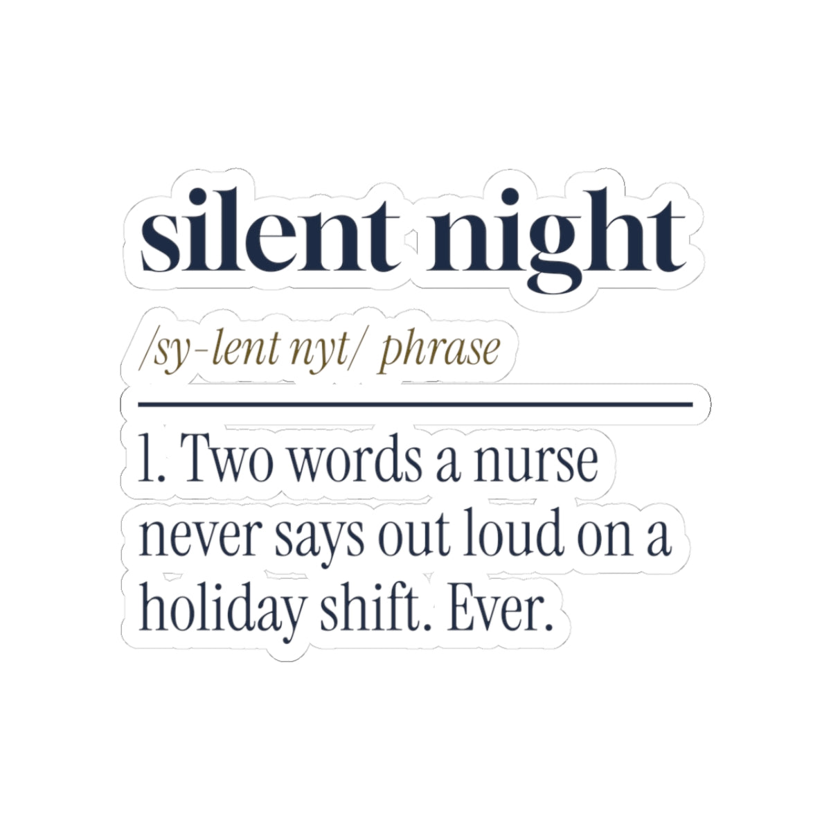 Funny Christmas Nurse Sticker Silent Night Never Say It Out Loud
