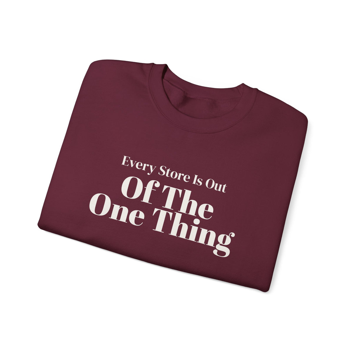 Funny Christmas Shopping Sweatshirt Every Store Is Out Of The One Thing