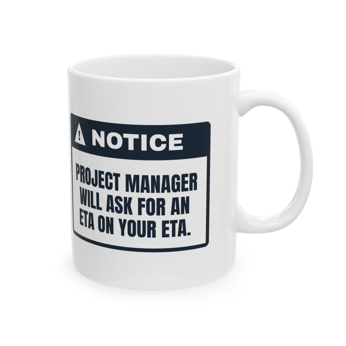 Funny Project Manager Coffee Mug Asks For An ETA On Your ETA