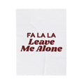 Funny Christmas Introvert Throw Blanket Fa La La Leave Me Alone
