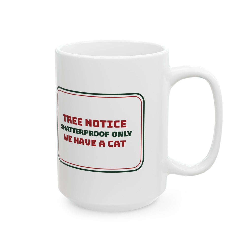 Funny Christmas Cat Coffee Mug Shatterproof Only We Have A Cat