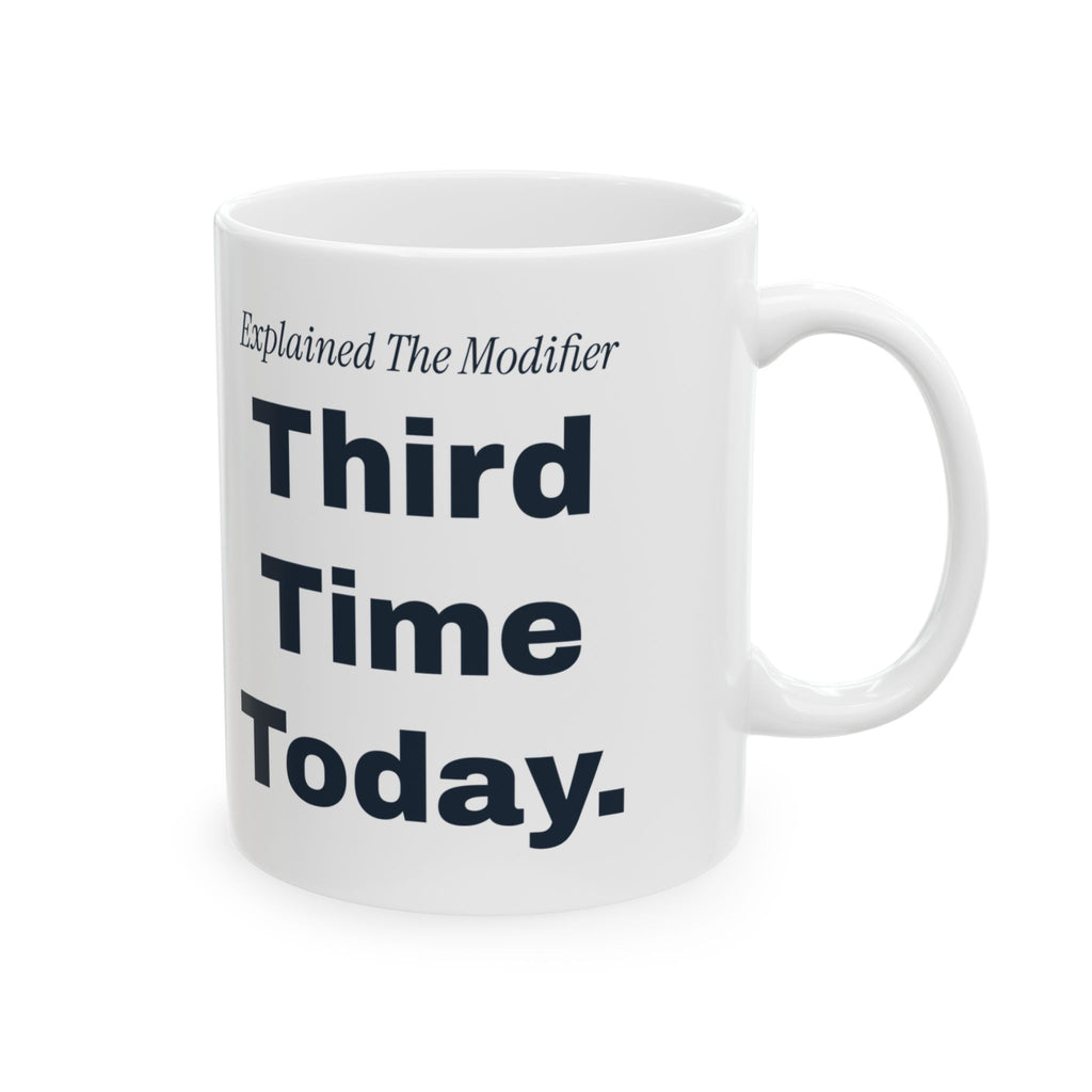 Funny Medical Coder Coffee Mug Explained The Modifier Third Time Today