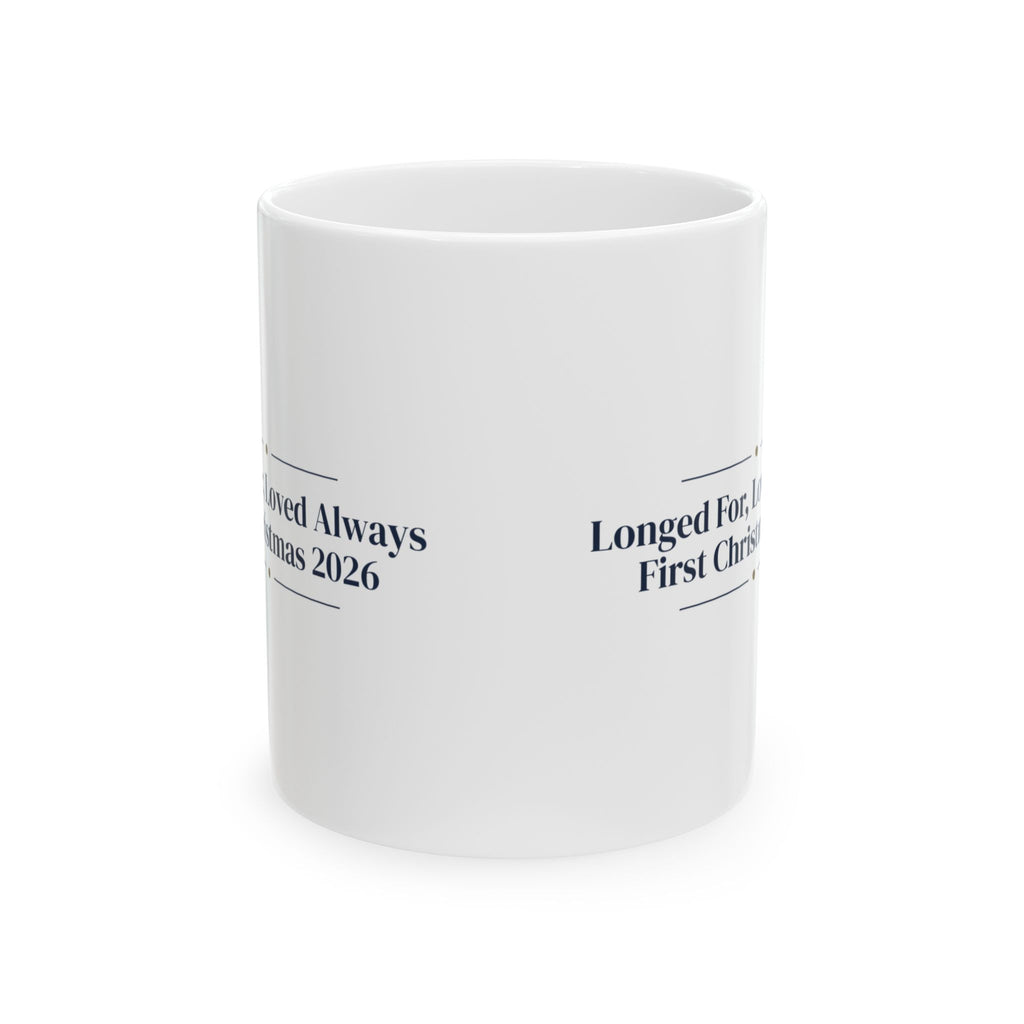 Babys First Christmas 2026 Coffee Mug Longed For Loved Always