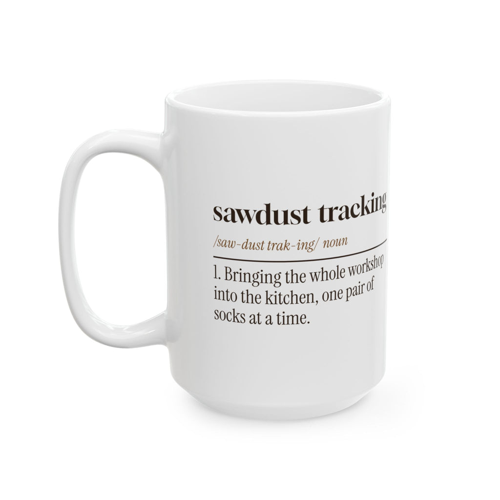 Funny Woodworking Coffee Mug Sawdust Tracking Dictionary For Woodworkers