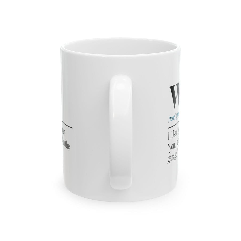 We Means You Coffee Mug For Wife