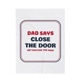 Funny Dad Christmas Throw Blanket Close The Door Not Heating The Yard