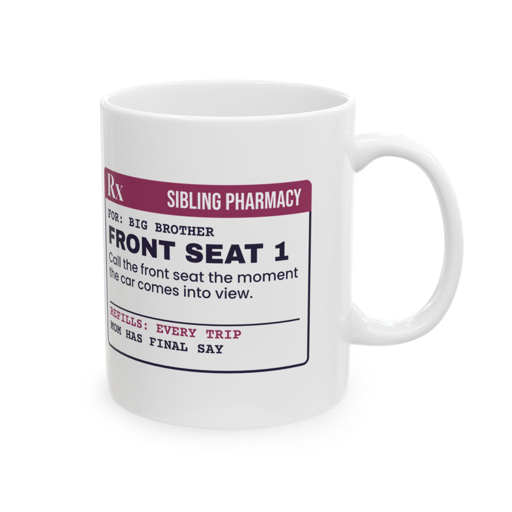 Funny Brother Coffee Mug Called The Front Seat Prescription