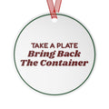 Funny Christmas Ornament Take A Plate Bring Back The Container