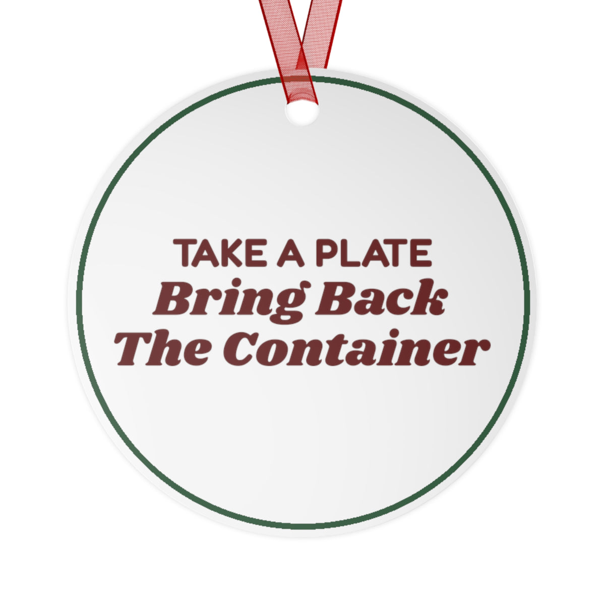 Funny Christmas Ornament Take A Plate Bring Back The Container