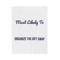Funny Christmas Family Throw Blanket Most Likely To Organize The Gift Swap