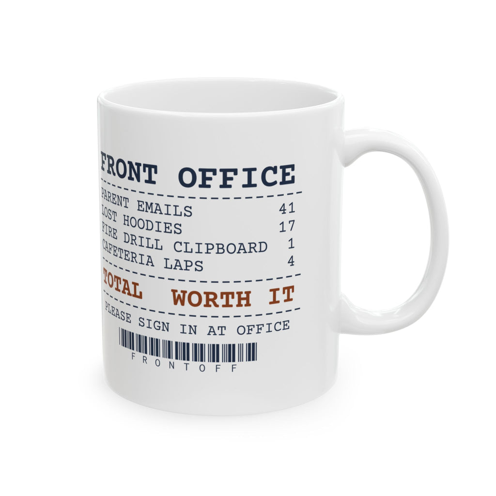 Funny Principal Coffee Mug Front Office Receipt Lost Hoodies Worth It