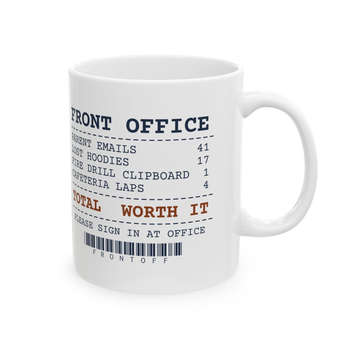 Funny Principal Coffee Mug Front Office Receipt Lost Hoodies Worth It