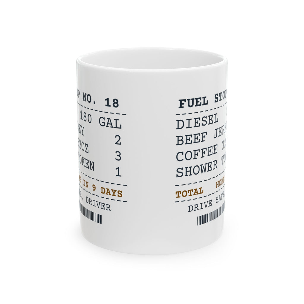 Funny Truck Driver Mug Fuel Stop Receipt Home in 9 Days For Truckers