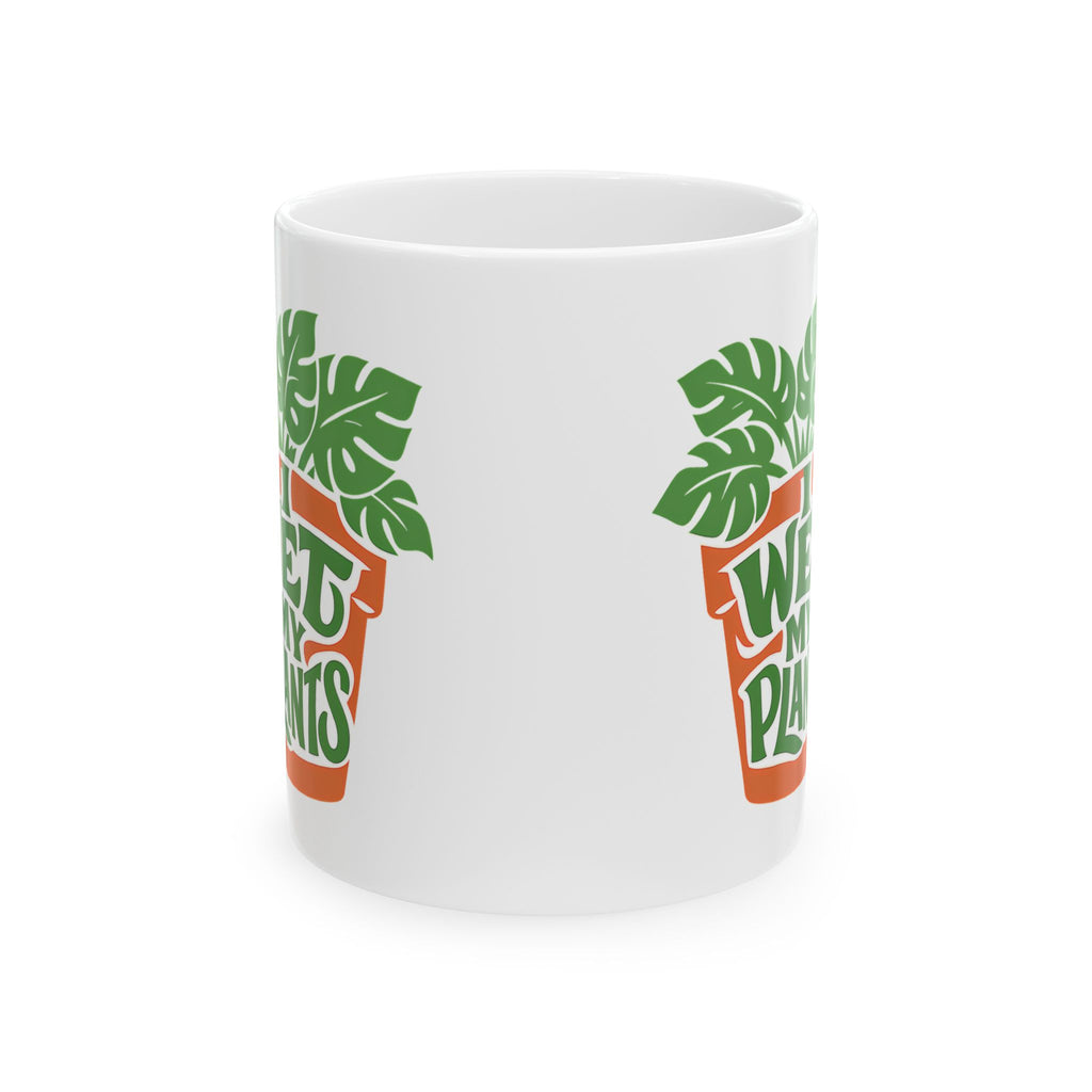 I Wet My Plants Funny Plant Lover Gardening Coffee Mug