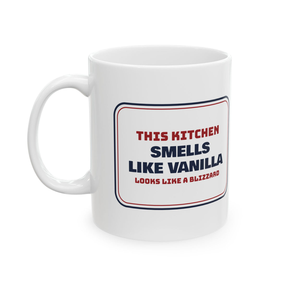 Funny Christmas Baking Coffee Mug Smells Like Vanilla Looks Like A Blizzard