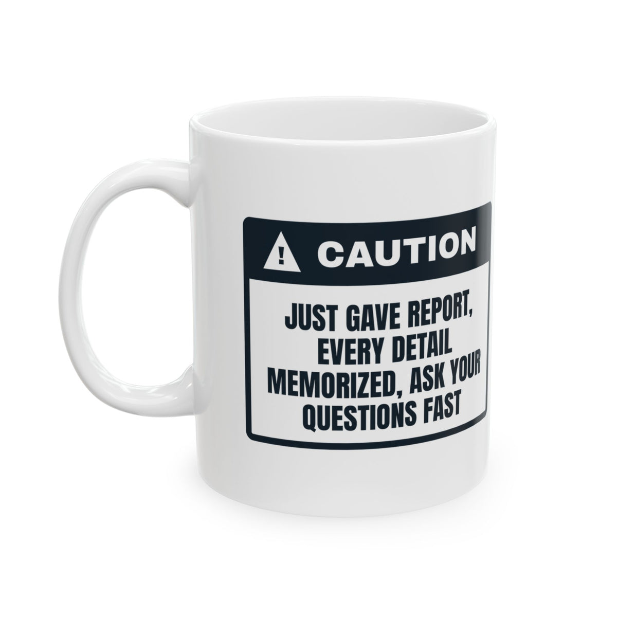 Funny Nurse Coffee Mug Just Gave Report Ask Fast