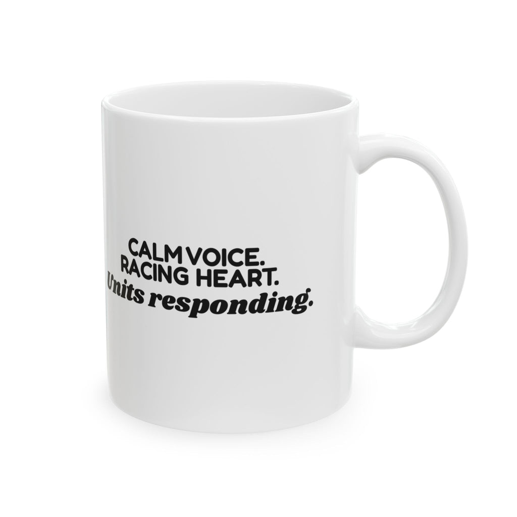 Police Dispatcher Coffee Mug Calm Voice Racing Heart