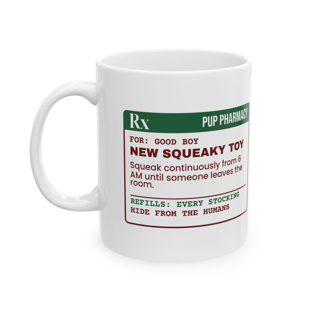 Funny Christmas Dog Coffee Mug New Squeaky Toy Prescription Label