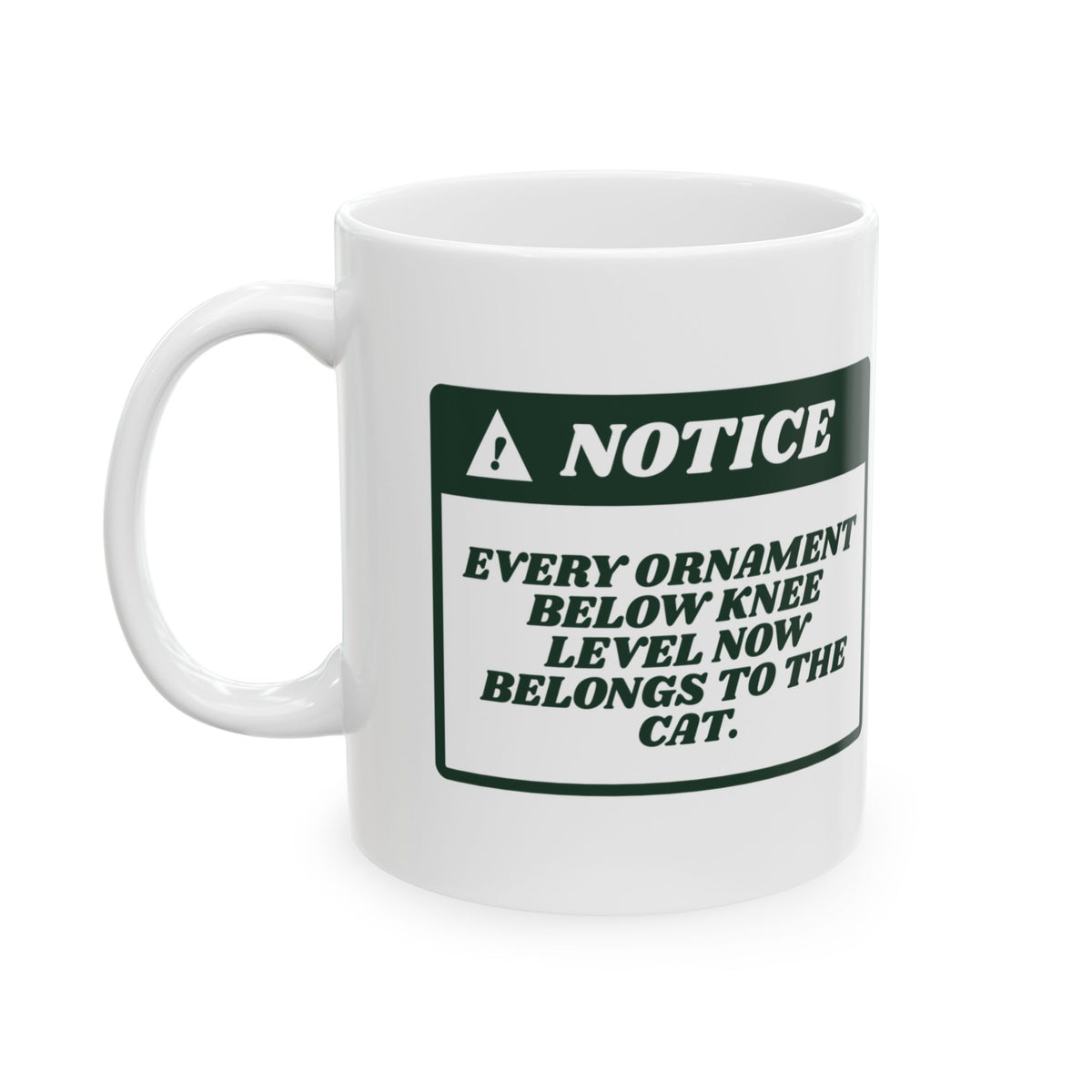 Funny Cat Christmas Coffee Mug Ornaments Below Knee Level Notice