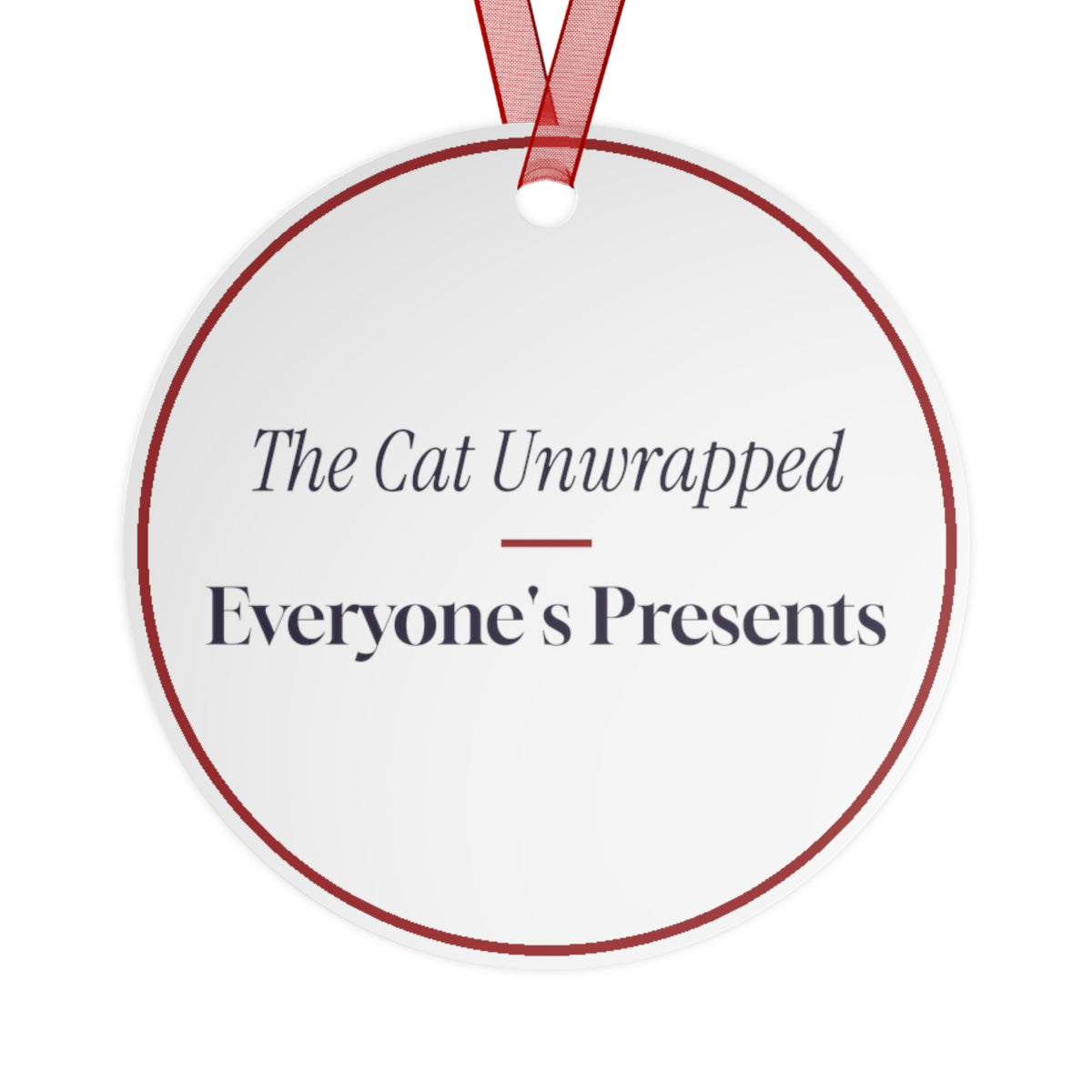 Funny Christmas Ornament The Cat Unwrapped Everyone's Presents