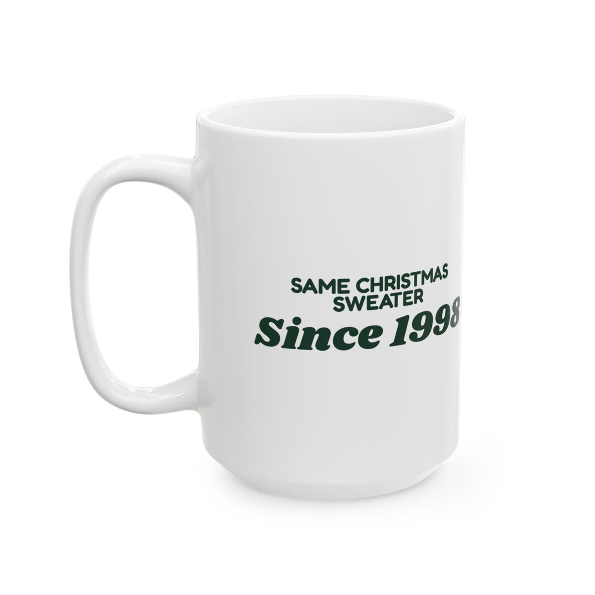 Funny Christmas Dad Coffee Mug Same Christmas Sweater Since 1998