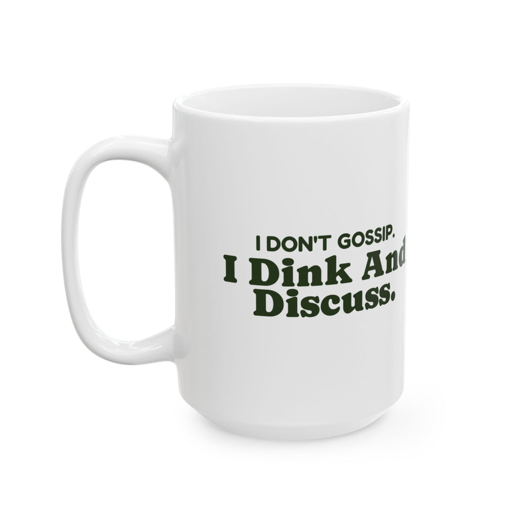 Funny Pickleball Coffee Mug I Don't Gossip I Dink And Discuss