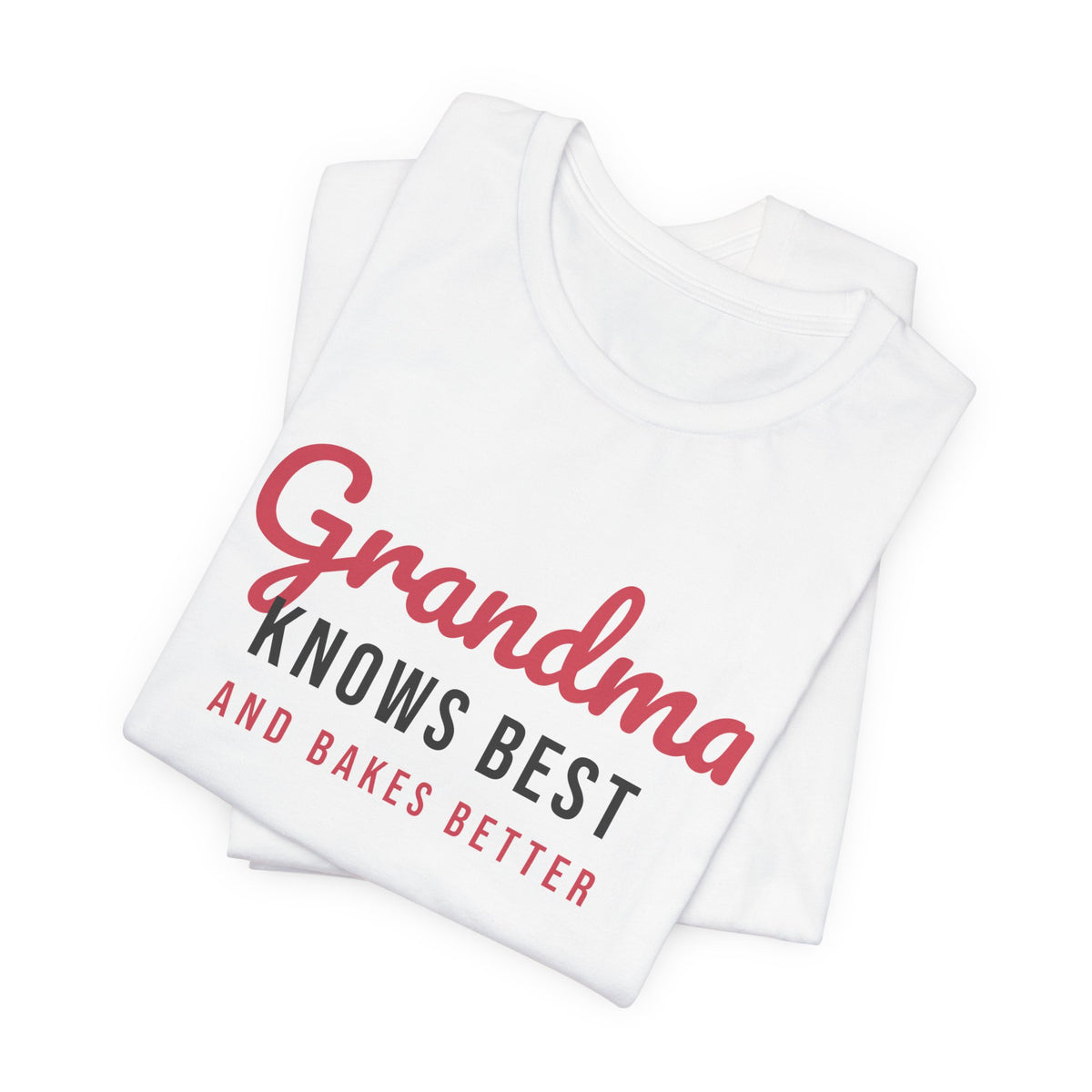 Grandma Shirt Grandma Knows Best And Bakes Better