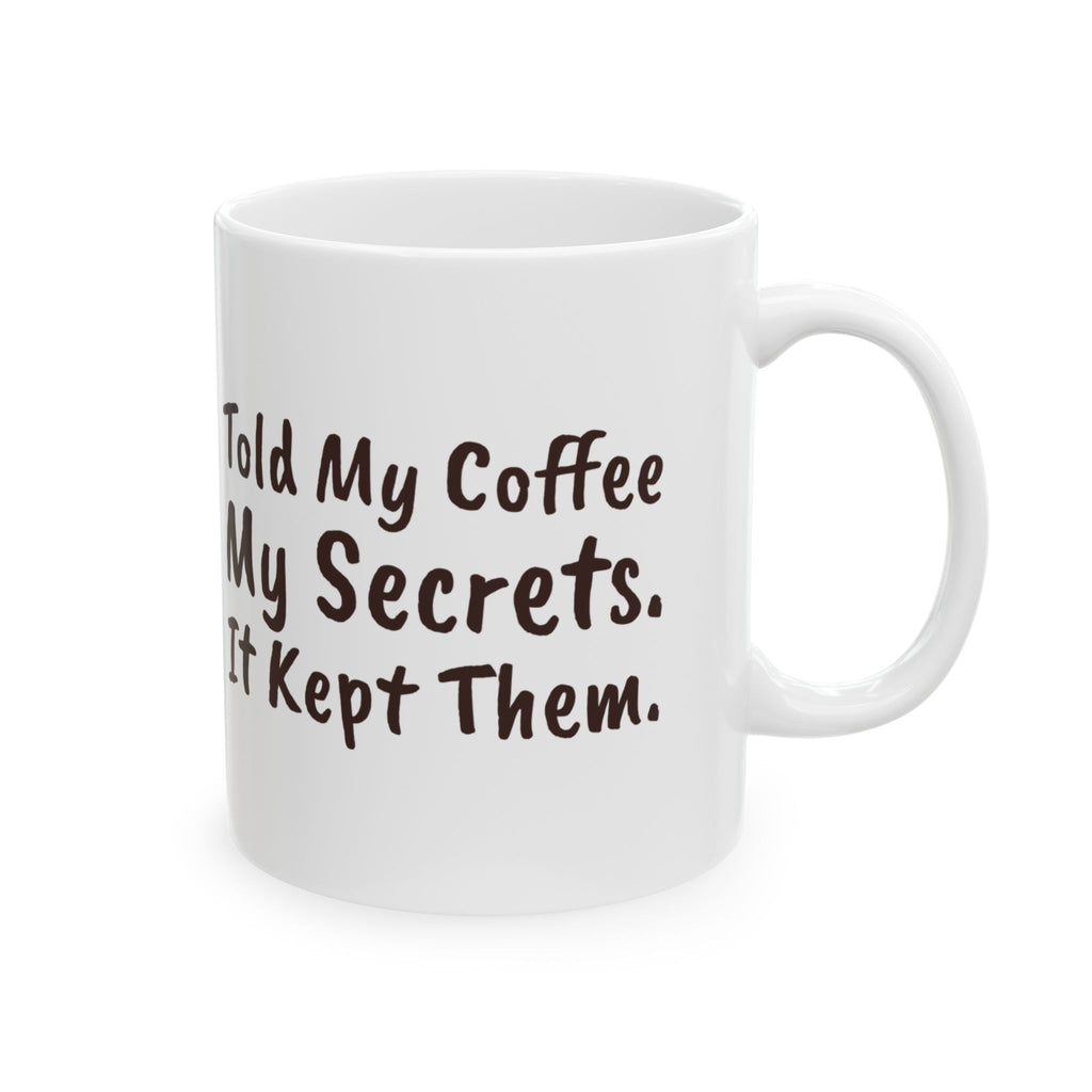 Funny Coffee Mug Told My Coffee My Secrets For Dad