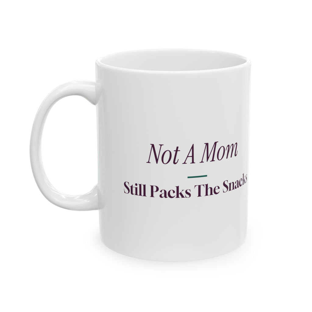 Funny Aunt Coffee Mug Not A Mom Still Packs The Snacks For Aunties