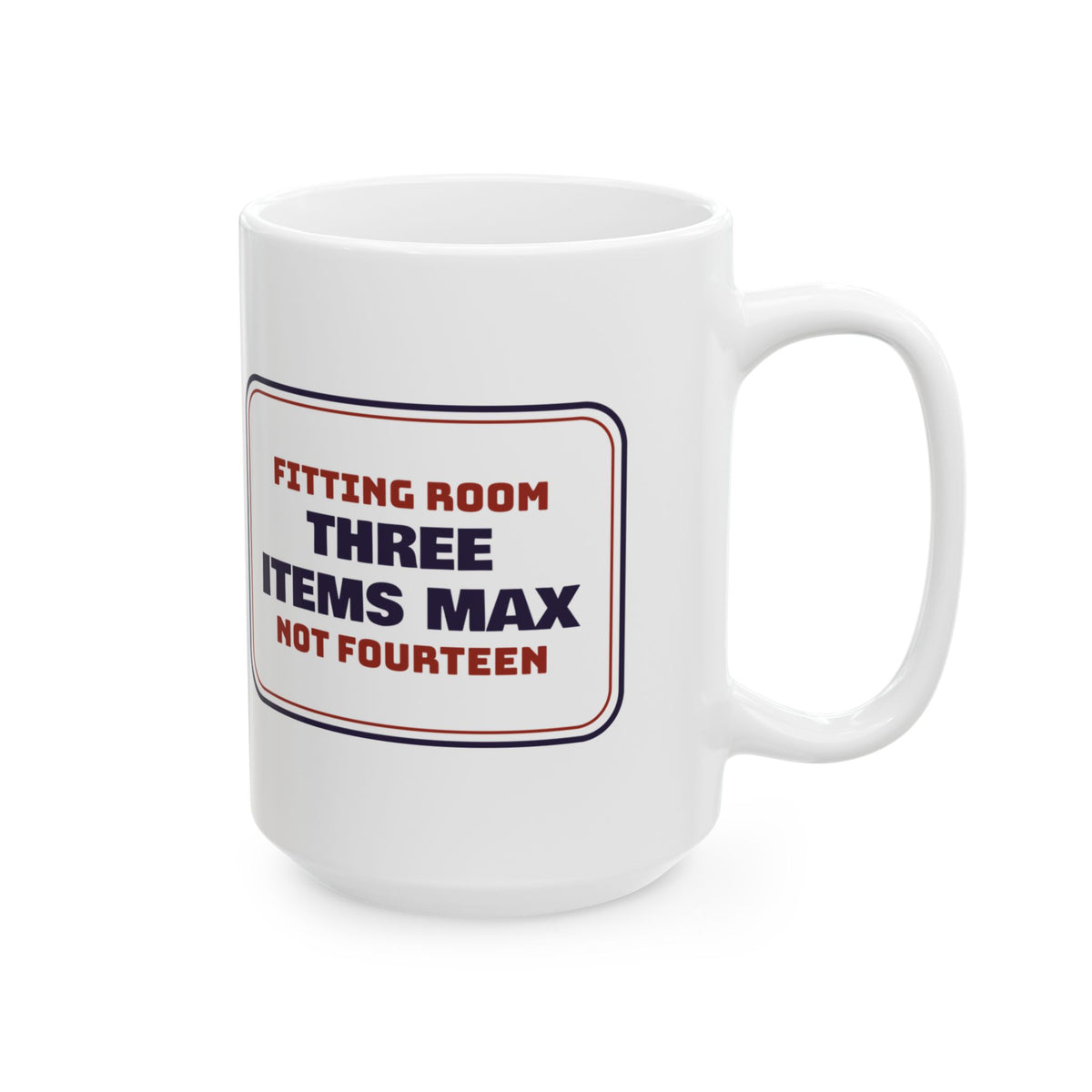 Funny Retail Worker Coffee Mug Fitting Room Three Items Max Not Fourteen