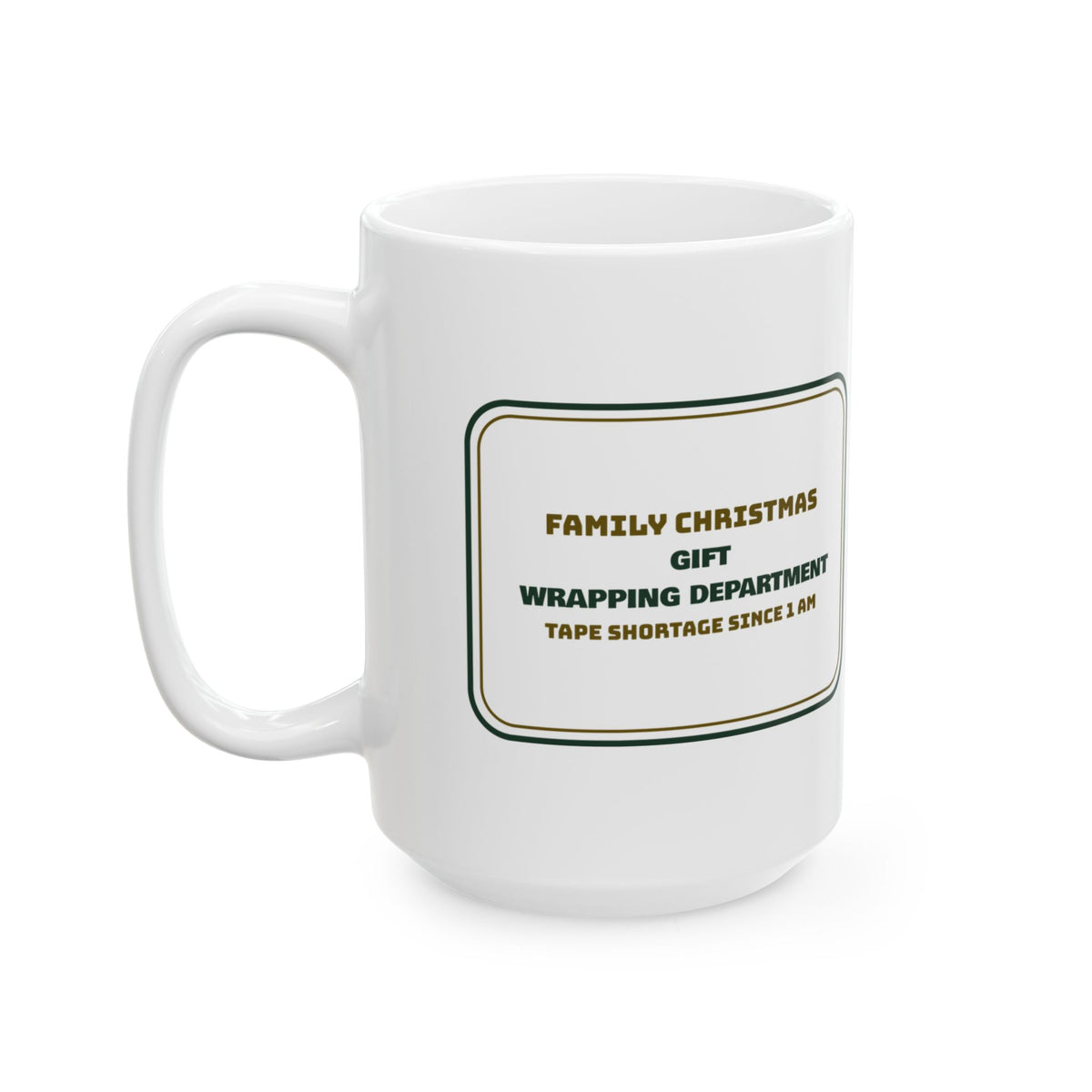 Funny Christmas Coffee Mug Wrapping Department Tape Shortage For Family