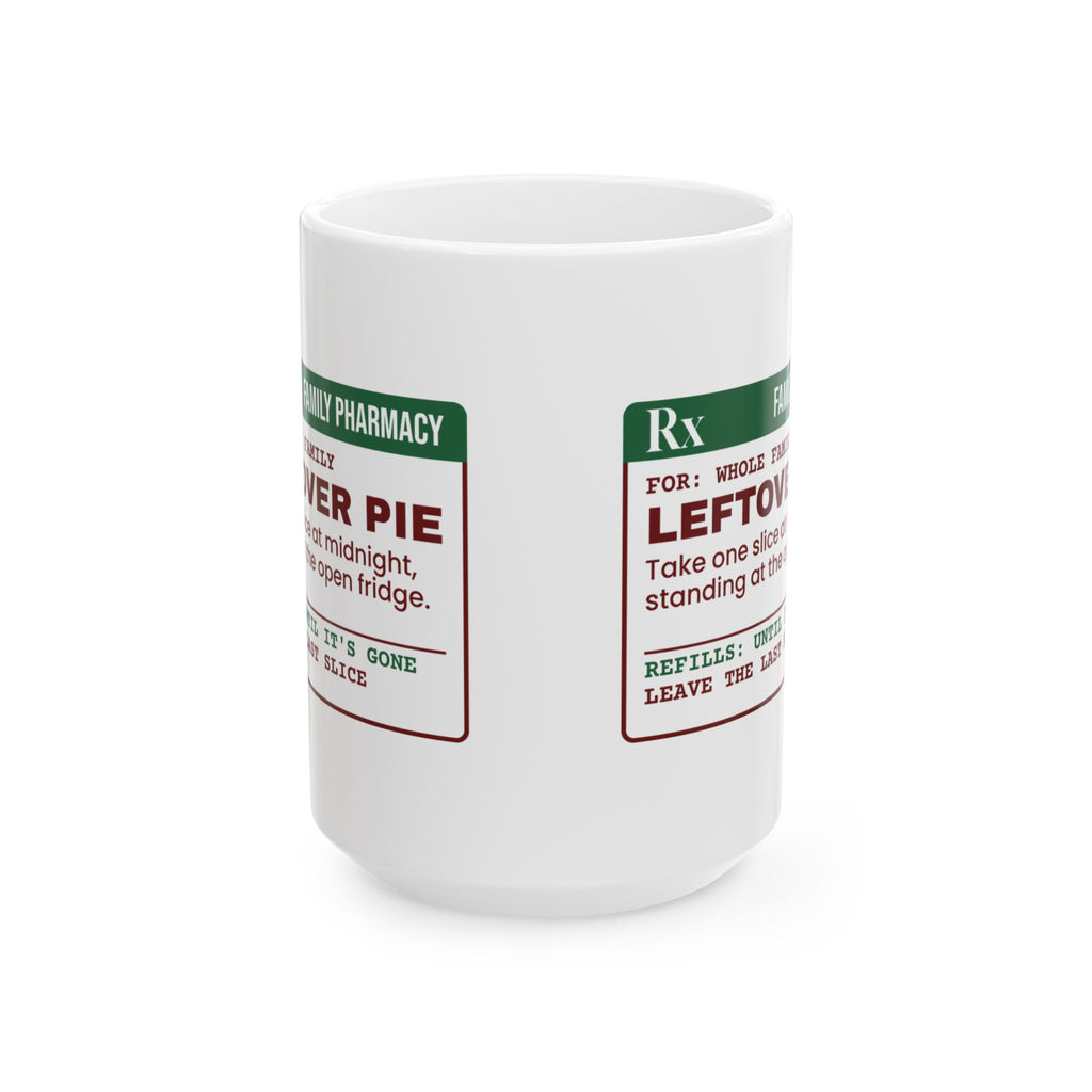 Funny Christmas Family Coffee Mug Leftover Pie Prescription Label