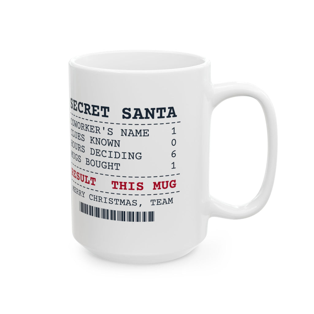 Funny Secret Santa Coffee Mug For Coworkers Hours Deciding Receipt
