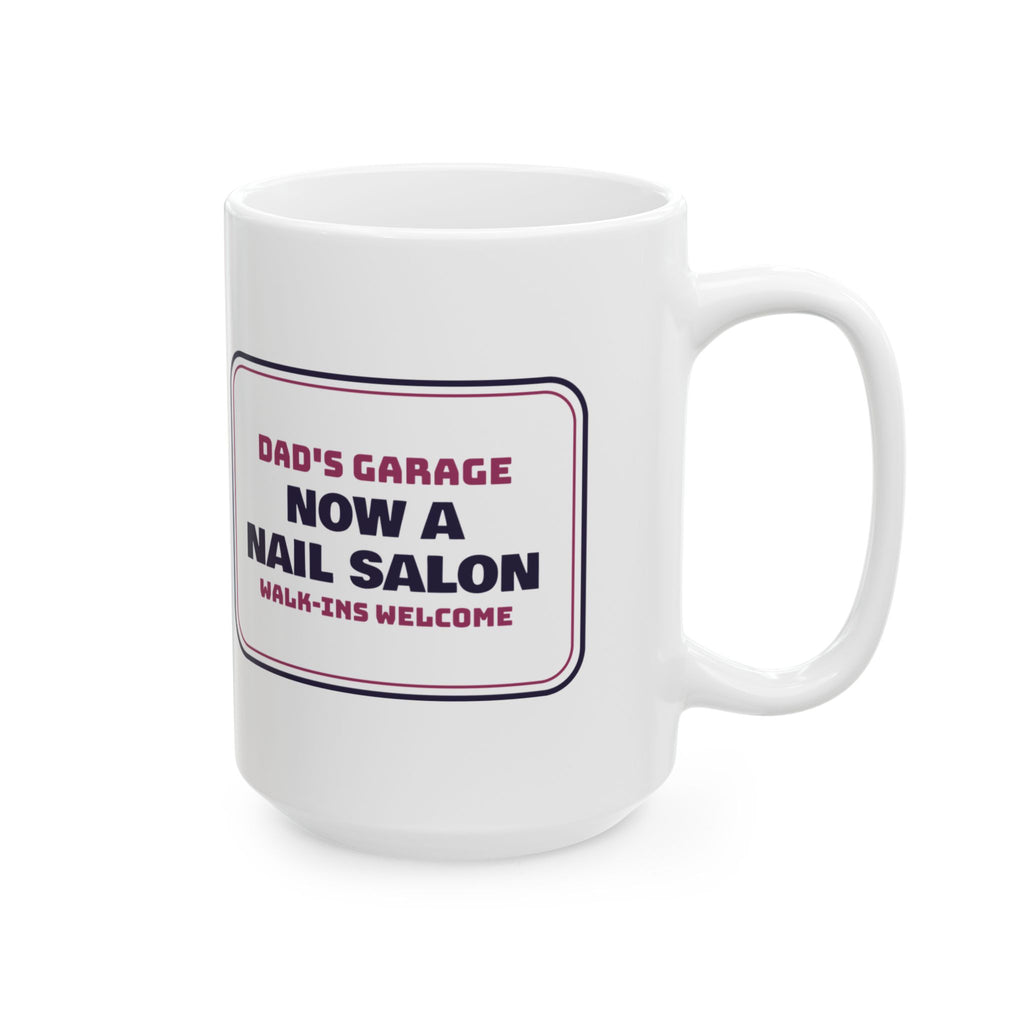 Funny Dad Of Daughters Coffee Mug Dad's Garage Now A Nail Salon