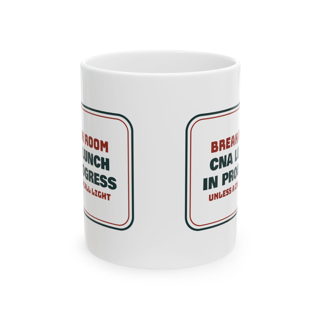 Funny CNA Coffee Mug CNA Lunch In Progress Unless A Call Light
