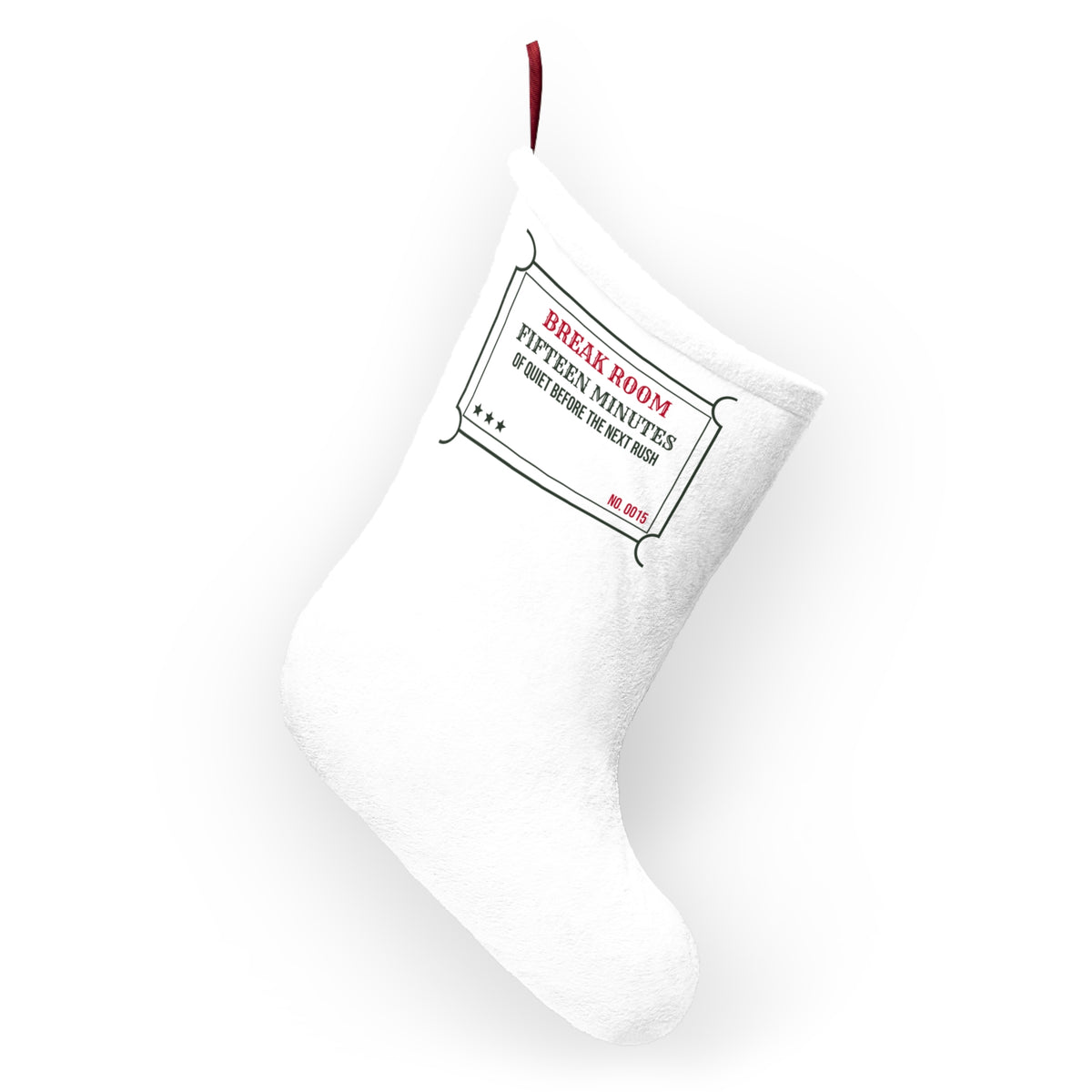 Funny Retail Christmas Stocking Break Room Fifteen Minutes Ticket