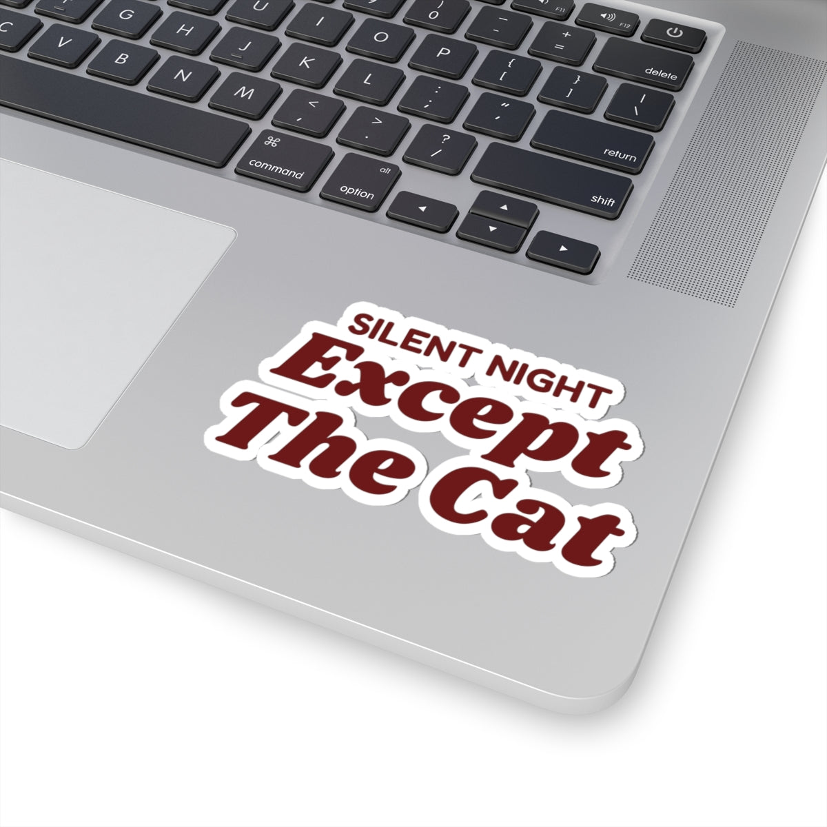 Funny Christmas Cat Sticker Silent Night Except The Cat