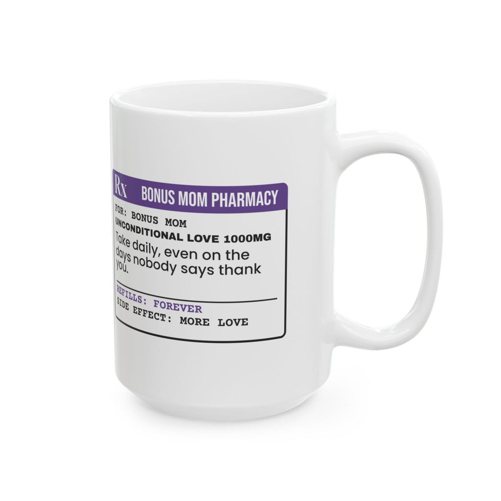 Bonus Mom Prescription Coffee Mug Unconditional Love For Her