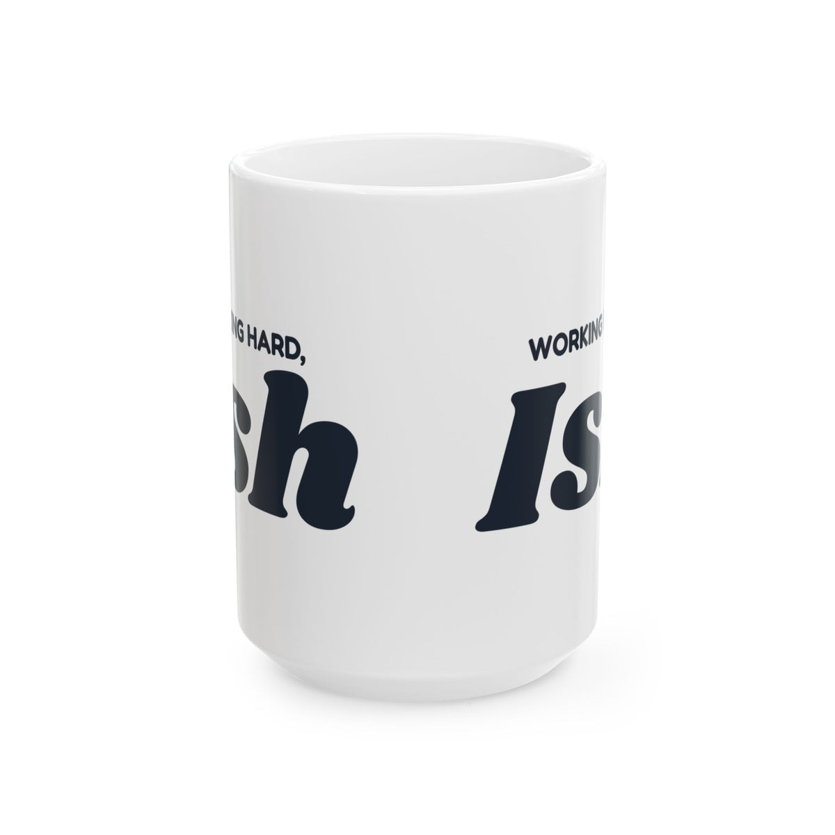 Funny Sarcasm Coffee Mug Working Hard Ish For Dad