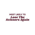 Funny Christmas Sticker Most Likely To Lose The Scissors Again Family