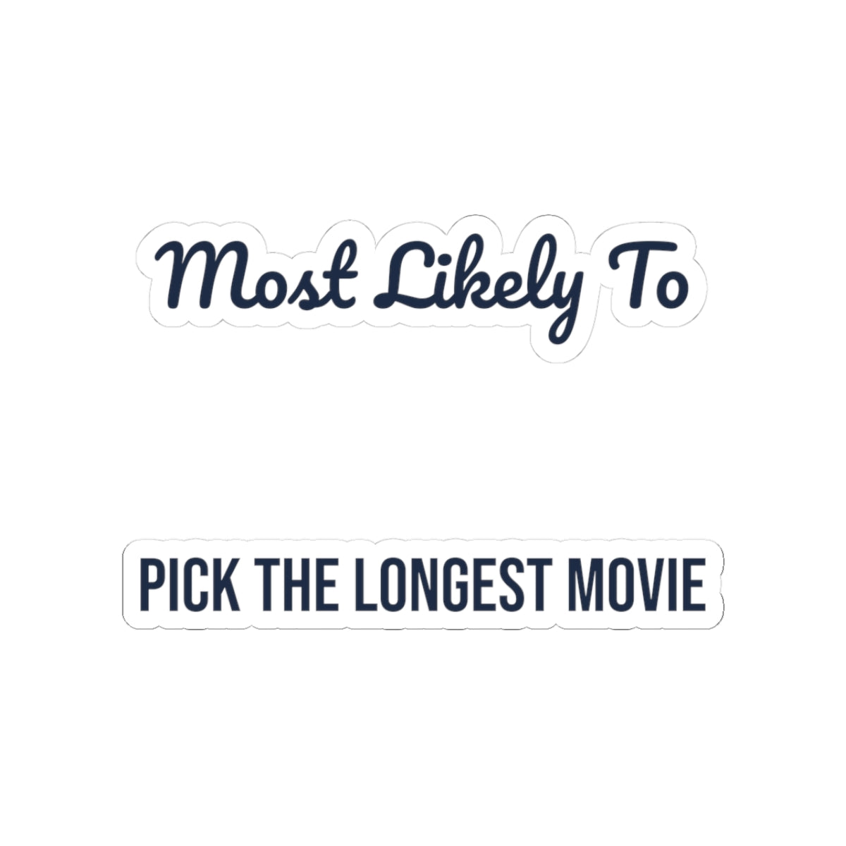 Funny Christmas Sticker Most Likely To Pick The Longest Movie Family