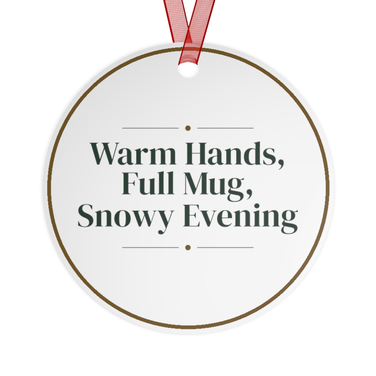 Funny Christmas Ornament Warm Hands, Full Mug, Snowy Evening