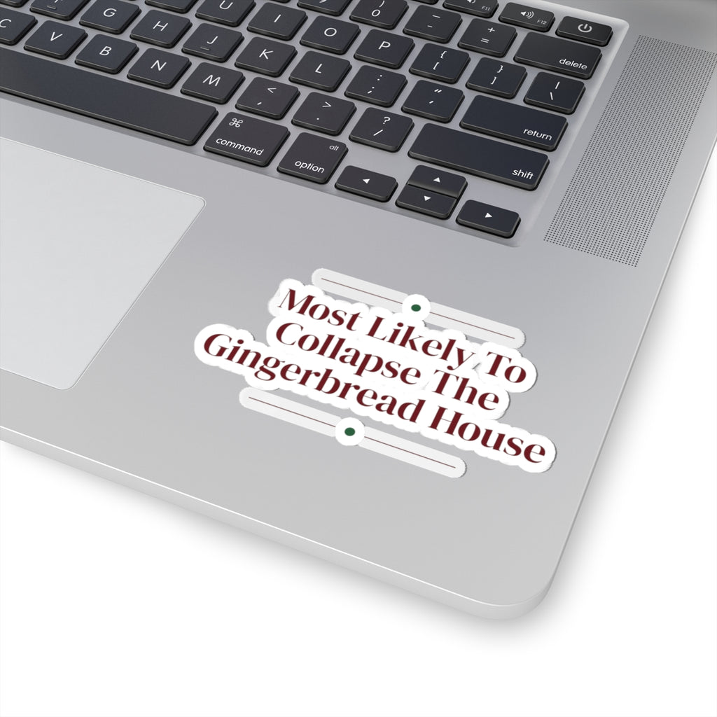 Funny Christmas Sticker Most Likely To Collapse The Gingerbread Family