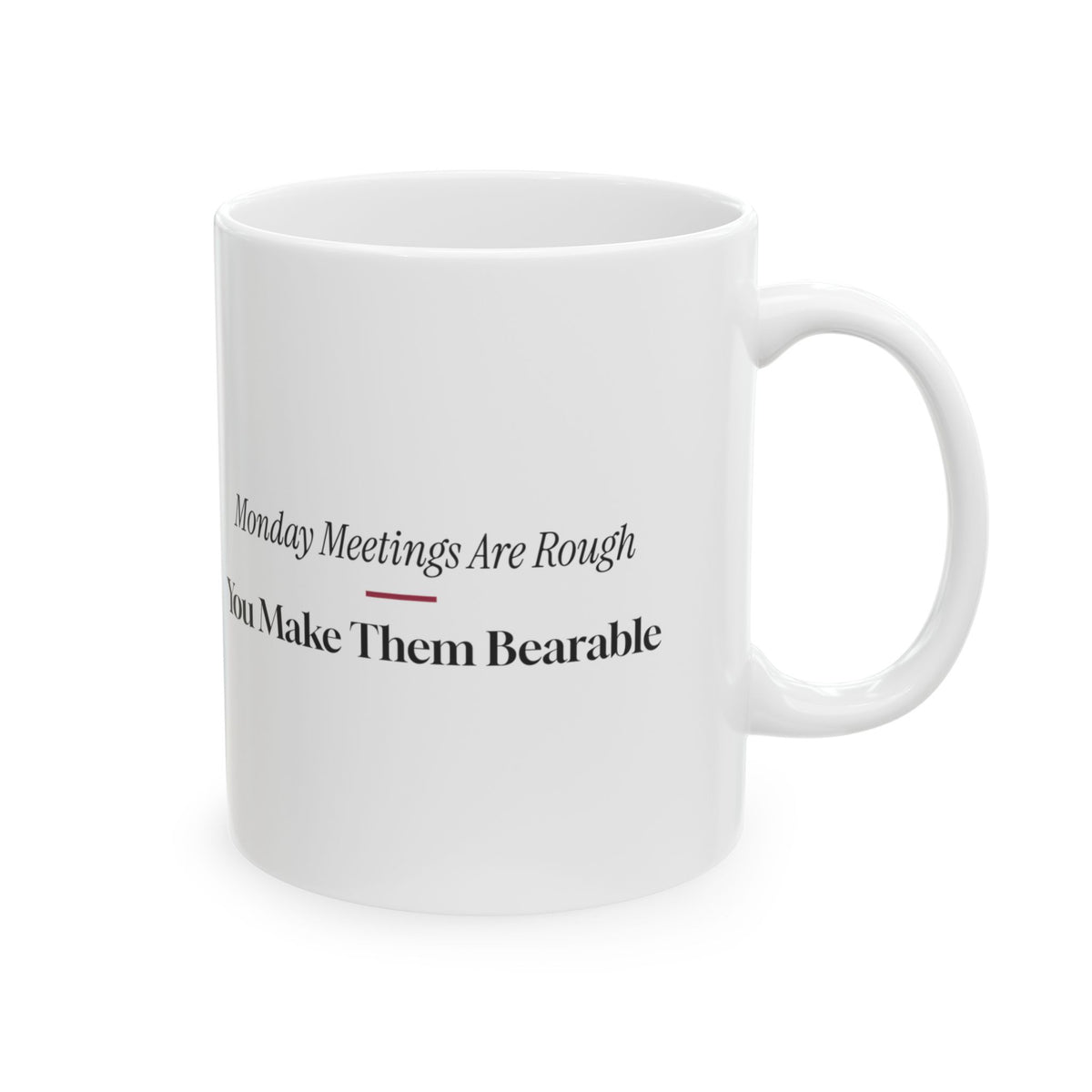Funny Coworker Crush Coffee Mug Monday Meetings Bearable