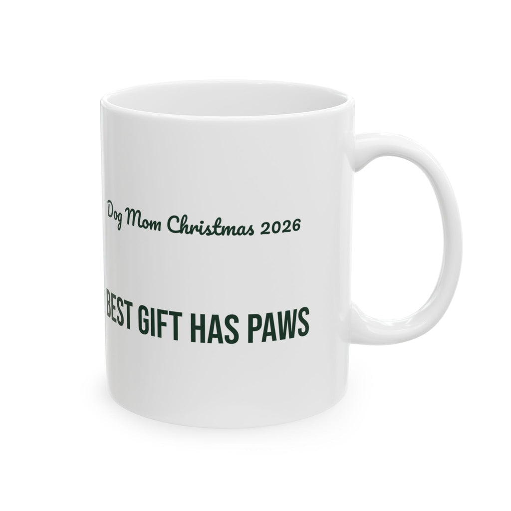 Christmas Coffee Mug Dog Mom Christmas 2026 Best Gift Has Paws