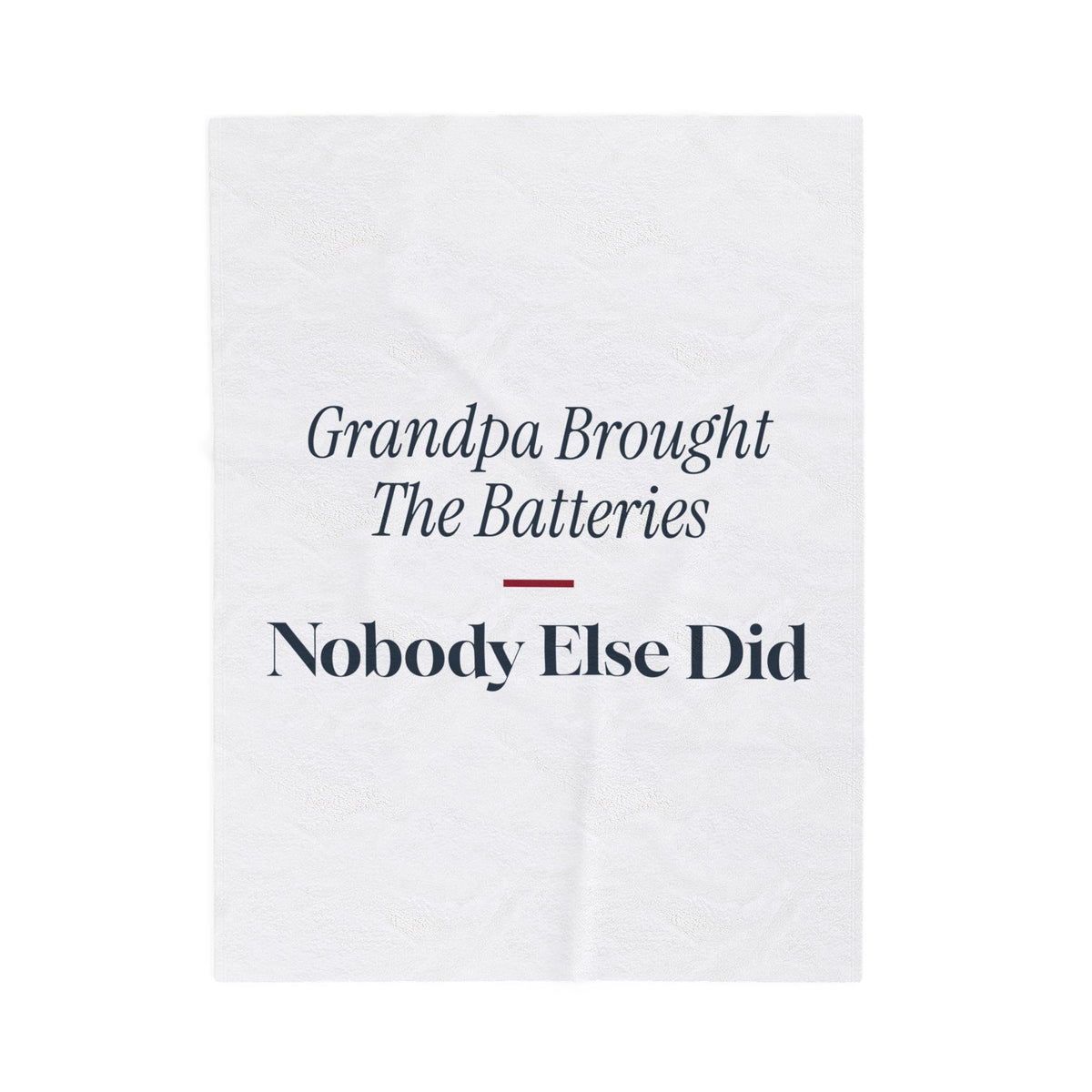 Funny Christmas Grandpa Throw Blanket Grandpa Brought The Batteries
