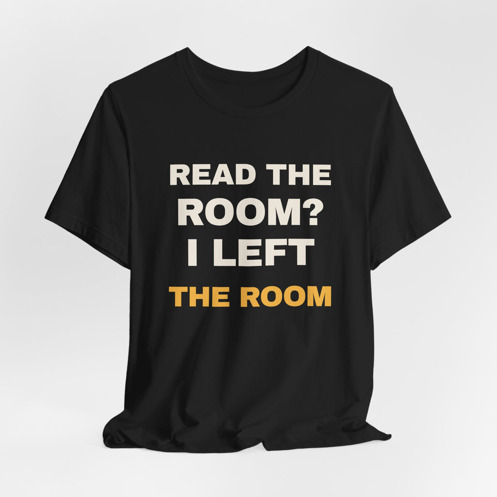 Funny Introvert Shirt Read The Room I Left The Room