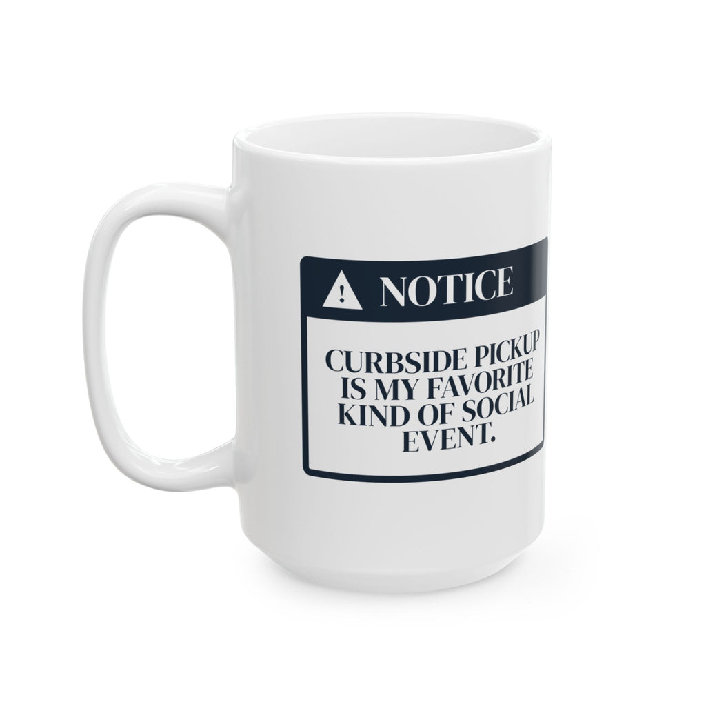 Funny Introvert Coffee Mug Curbside Pickup Notice For Homebodies